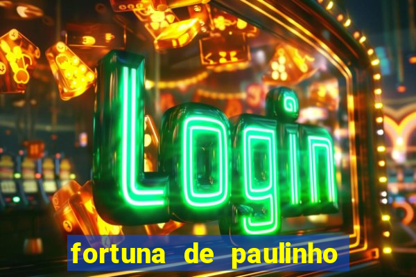 fortuna de paulinho roupa nova